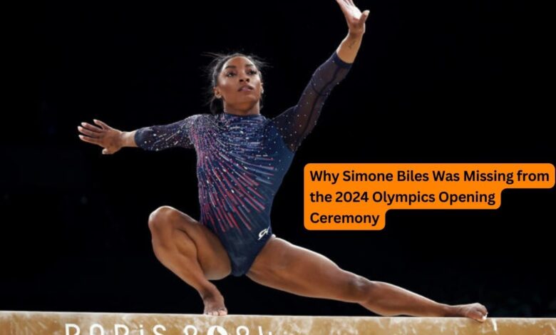 Why Simone Biles Was Missing from the 2024 Olympics Opening Ceremony