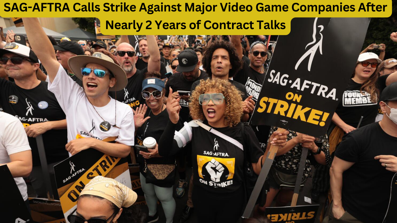 SAG-AFTRA Calls Strike Against Major Video Game Companies After Nearly 2 Years of Contract Talks