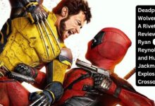 Deadpool & Wolverine: A Riveting Review of Ryan Reynolds and Hugh Jackman’s Explosive Crossover