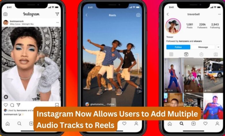 Instagram Now Allows Users to Add Multiple Audio Tracks to Reels