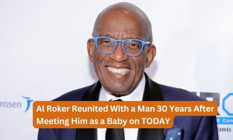 Al Roker Reunited With a Man 30 Years After Meeting Him as a Baby on TODAY