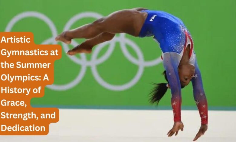 Artistic Gymnastics at the Summer Olympics: A History of Grace, Strength, and Dedication