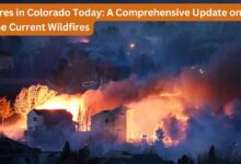 Fires in Colorado Today: A Comprehensive Update on the Current Wildfires