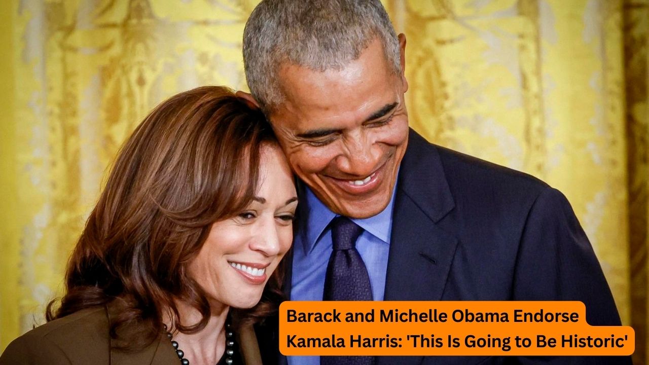 Barack and Michelle Obama Endorse Kamala Harris: 'This Is Going to Be Historic'