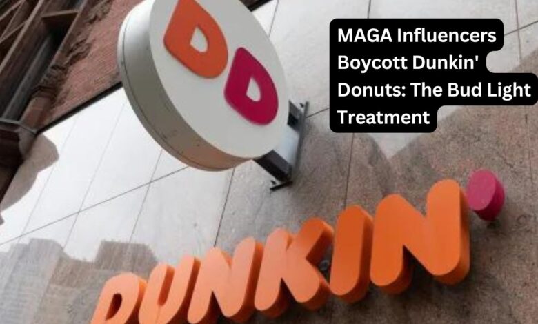 MAGA Influencers Boycott Dunkin' Donuts: The Bud Light Treatment