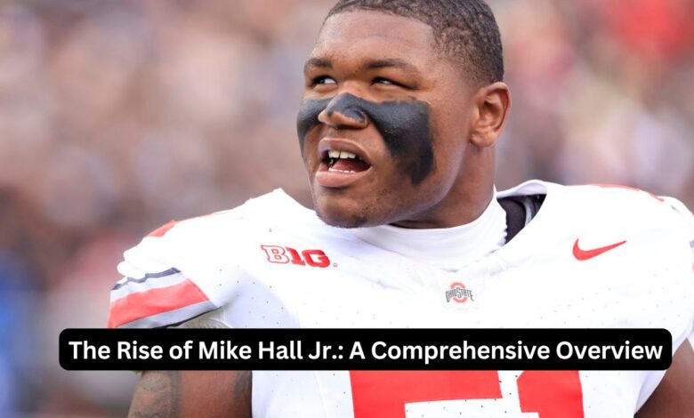 The Rise of Mike Hall Jr.: A Comprehensive Overview