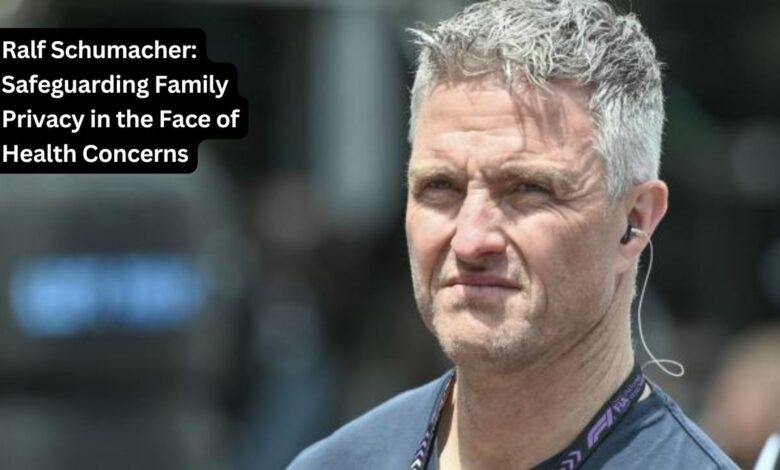 Ralf Schumacher: Safeguarding Family Privacy in the Face of Health Concerns