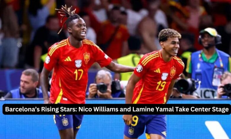 Barcelona’s Rising Stars: Nico Williams and Lamine Yamal Take Center Stage