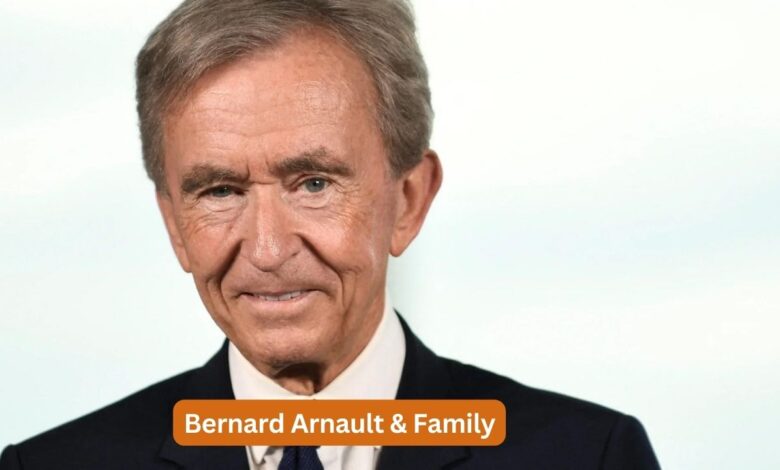 Bernard Arnault & Family