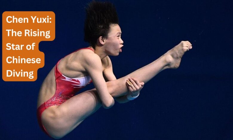 Chen Yuxi: The Rising Star of Chinese Diving