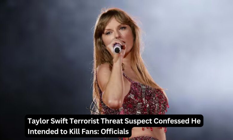 Taylor Swift Terrorist Threat Suspect Confessed He Intended to Kill Fans: Officials