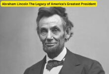 Abraham Lincoln The Legacy of America’s Greatest President