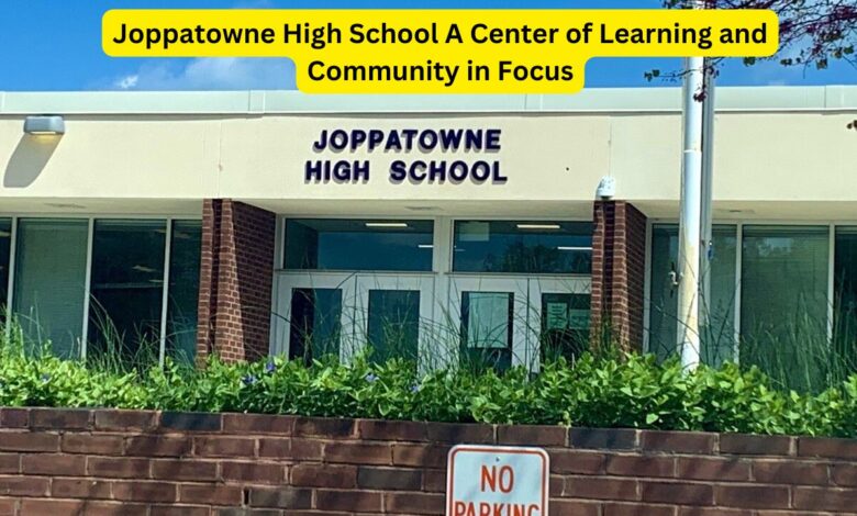 Joppatowne High School A Center of Learning and Community in Focus