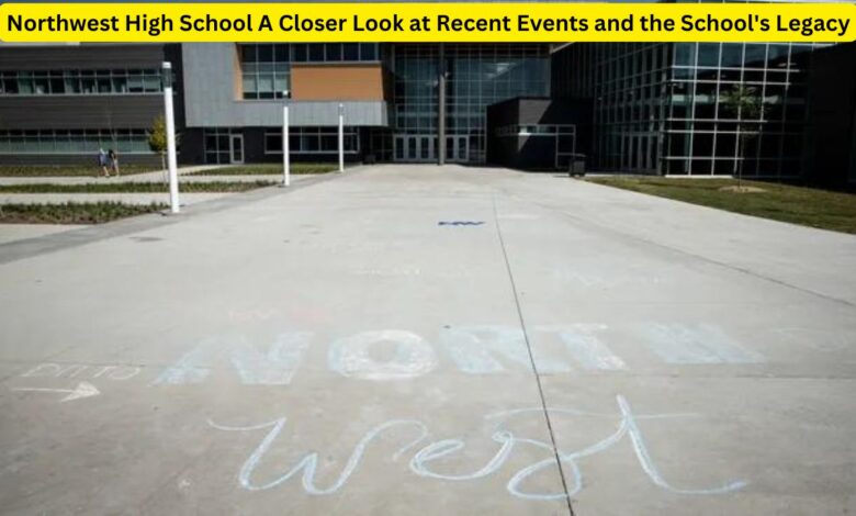 Northwest High School A Closer Look at Recent Events and the School's Legacy